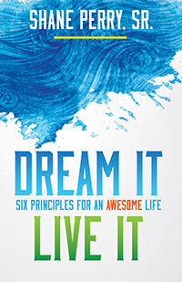 Dream It Live It PB - Shane Perry, Sr